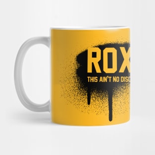 Rox • This ain’t no disco Spray Mug